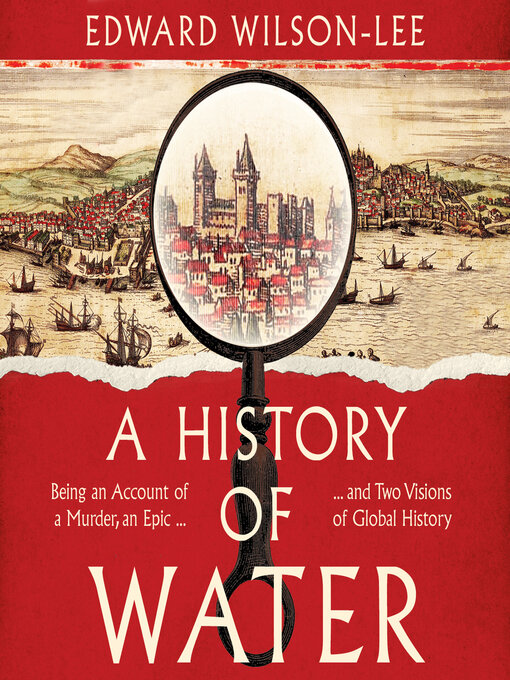 Title details for A History of Water by Edward Wilson-Lee - Available